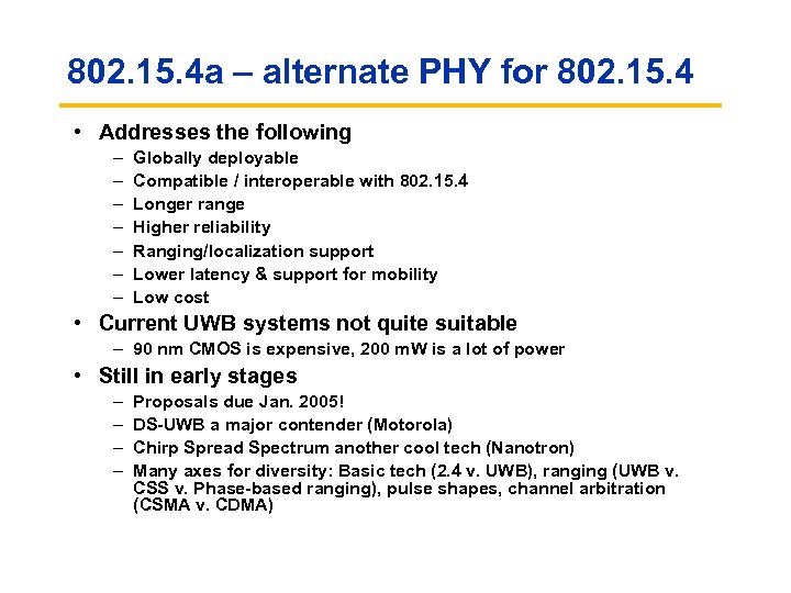 802. 15. 4 a – alternate PHY for 802. 15. 4 • Addresses the