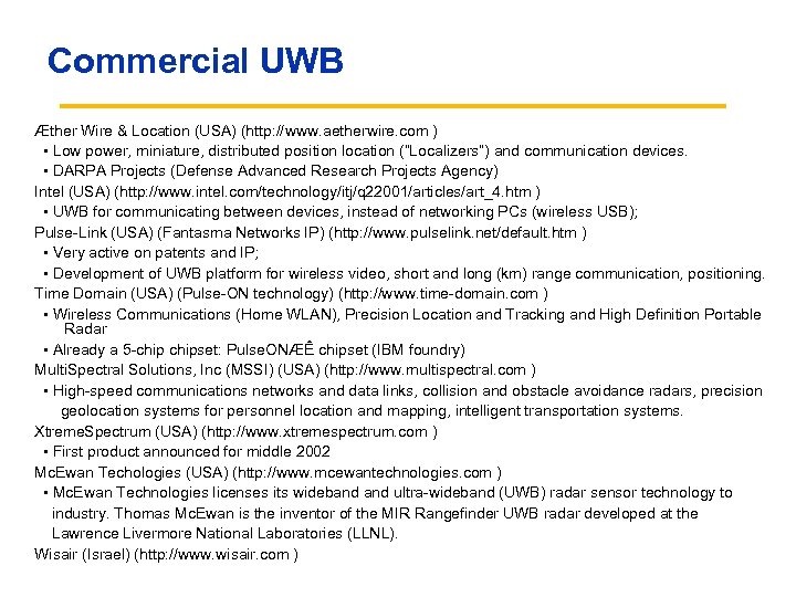 Commercial UWB Æther Wire & Location (USA) (http: //www. aetherwire. com ) • Low