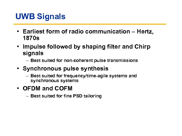 UWB Signals • Earliest form of radio communication – Hertz, 1870 s • Impulse