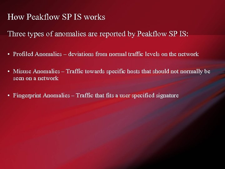 How Peakflow SP IS works Three types of anomalies are reported by Peakflow SP
