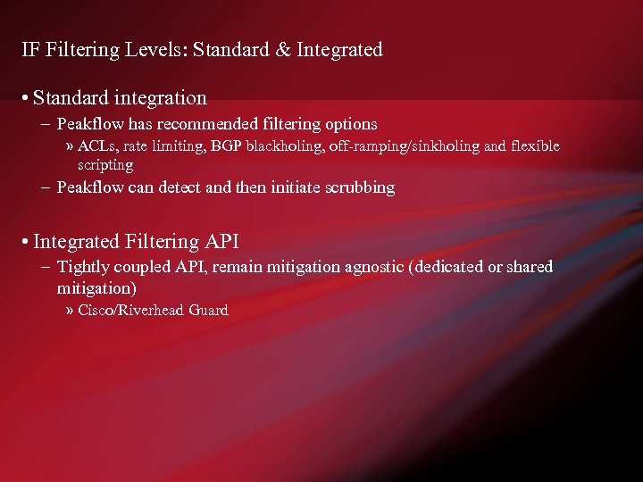 IF Filtering Levels: Standard & Integrated • Standard integration – Peakflow has recommended filtering