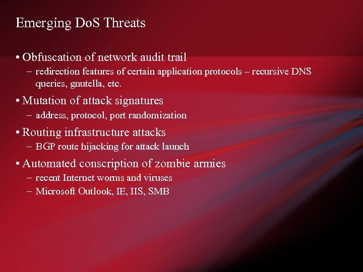 Emerging Do. S Threats • Obfuscation of network audit trail – redirection features of