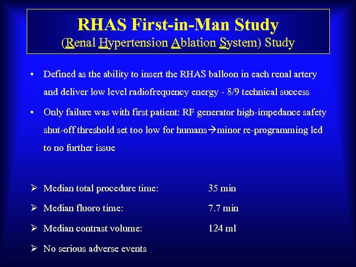 RHAS First-in-Man Study (Renal Hypertension Ablation System) Study • Defined as the ability to