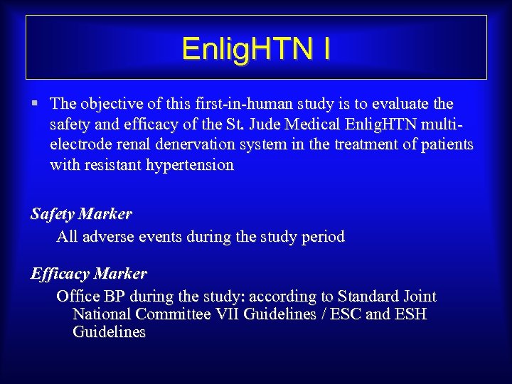 Enlig. HTN I § The objective of this first-in-human study is to evaluate the