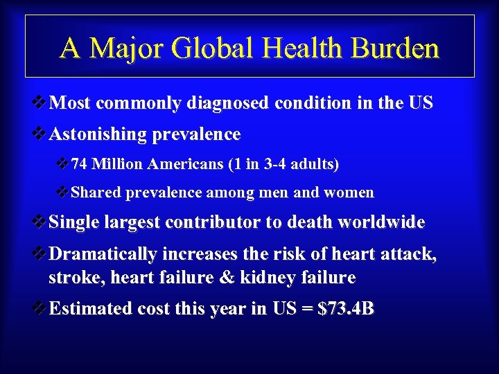 A Major Global Health Burden v Most commonly diagnosed condition in the US v