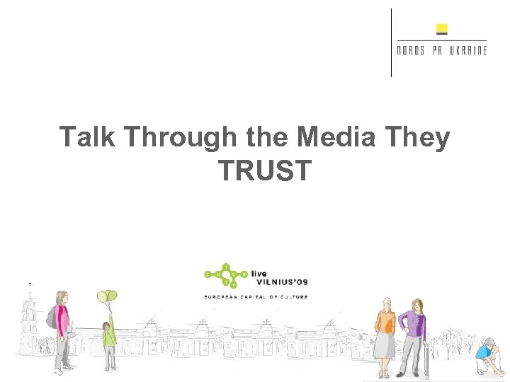 Talk Through the Media They TRUST 