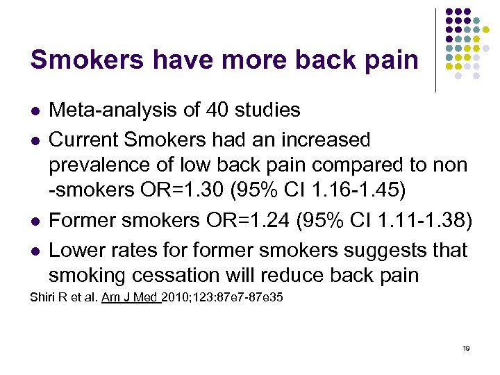 Smokers have more back pain l l Meta-analysis of 40 studies Current Smokers had