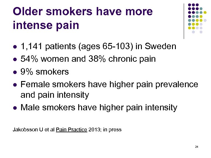 Older smokers have more intense pain l l l 1, 141 patients (ages 65