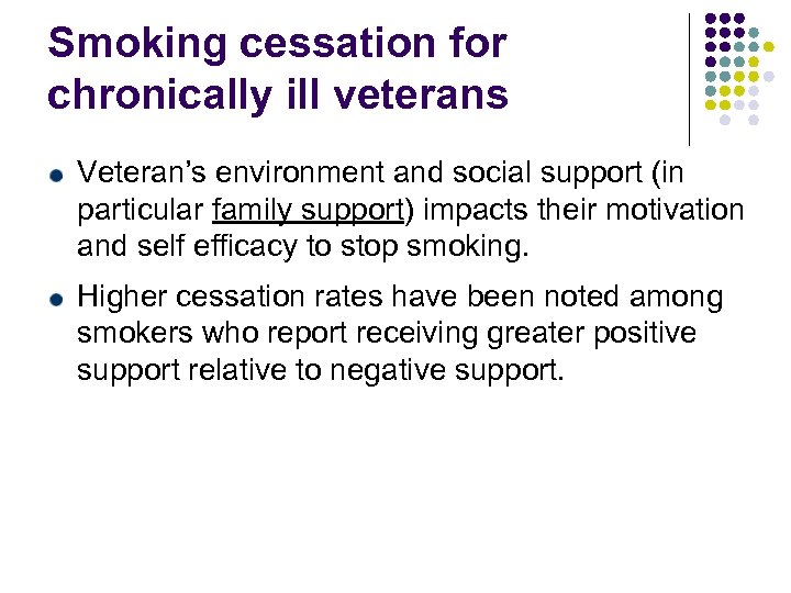 Smoking cessation for chronically ill veterans Veteran’s environment and social support (in particular family