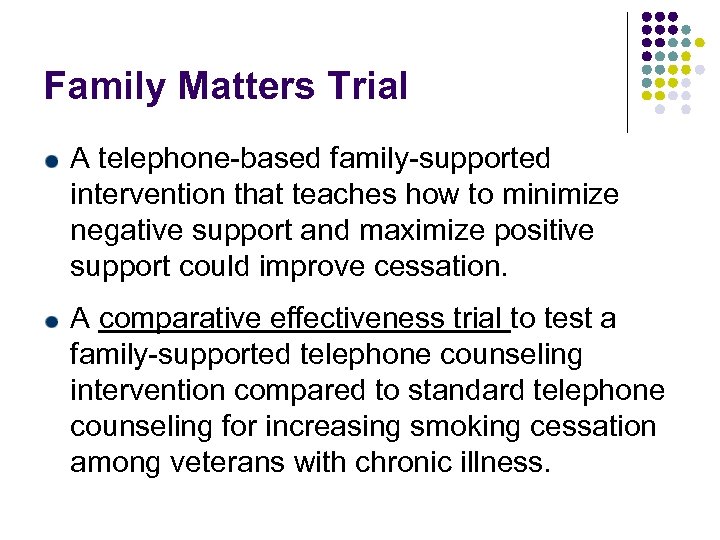 Family Matters Trial A telephone-based family-supported intervention that teaches how to minimize negative support