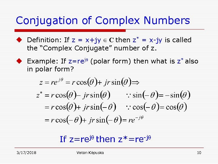 Conjugation of Complex Numbers u Definition: If z = x+jy ∈ C then z*