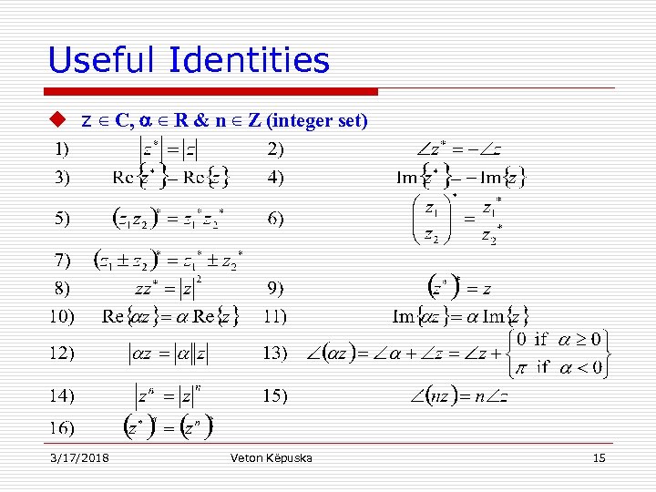 Useful Identities u z ∈ C, ∈ R & n ∈ Z (integer set)
