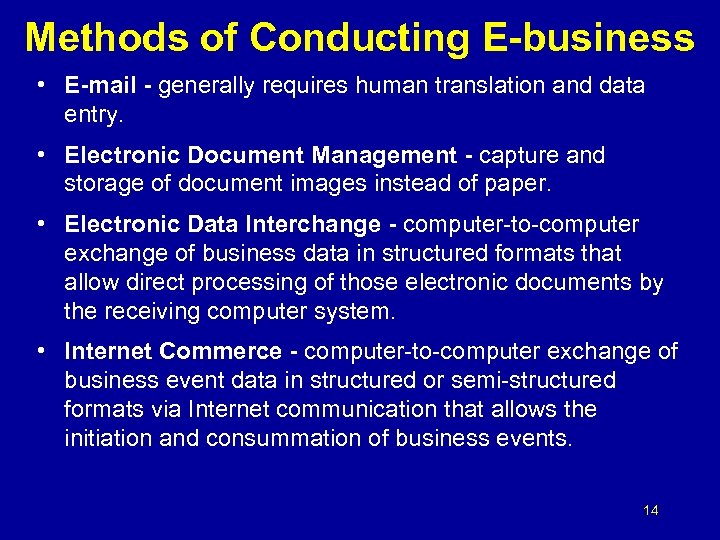 Methods of Conducting E-business • E-mail - generally requires human translation and data entry.