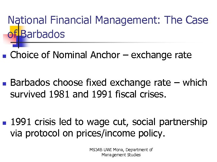 National Financial Management: The Case of Barbados n n n Choice of Nominal Anchor