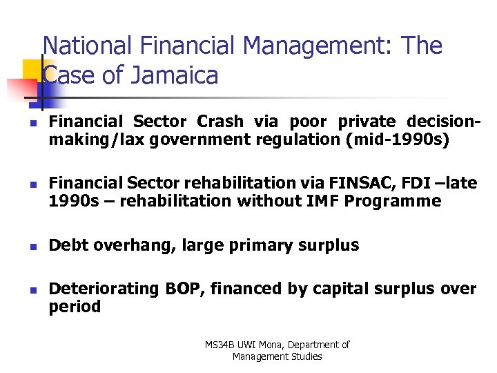National Financial Management: The Case of Jamaica n n Financial Sector Crash via poor