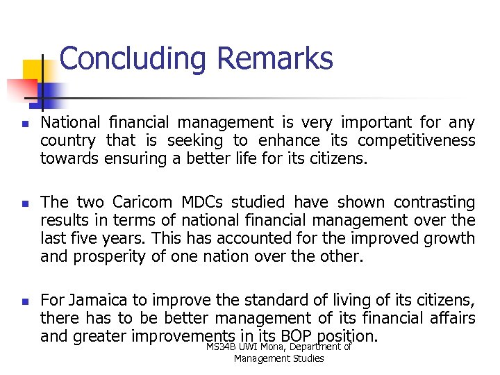 Concluding Remarks n n n National financial management is very important for any country