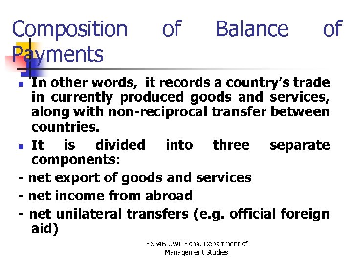 Composition Payments of Balance of In other words, it records a country’s trade in