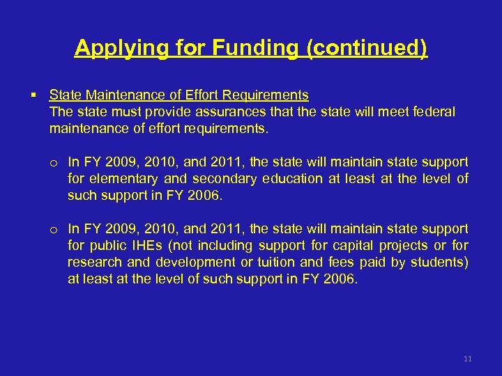 Applying for Funding (continued) § State Maintenance of Effort Requirements The state must provide