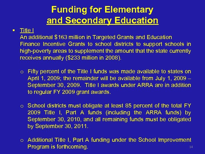 Funding for Elementary and Secondary Education § Title I An additional $163 million in