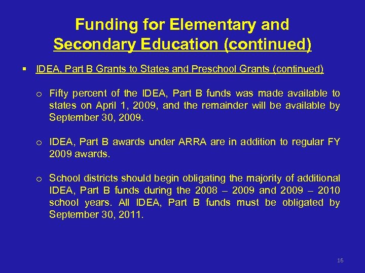 Funding for Elementary and Secondary Education (continued) § IDEA, Part B Grants to States
