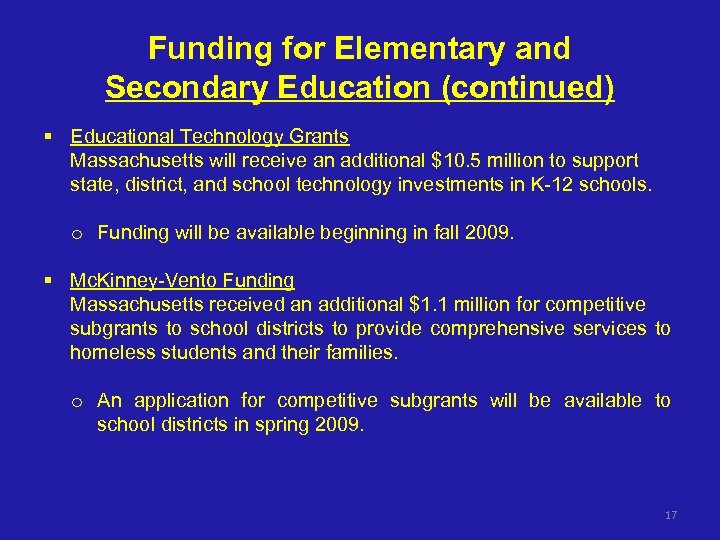 Funding for Elementary and Secondary Education (continued) § Educational Technology Grants Massachusetts will receive
