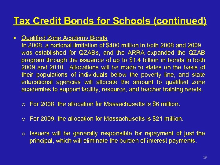 Tax Credit Bonds for Schools (continued) § Qualified Zone Academy Bonds In 2008, a
