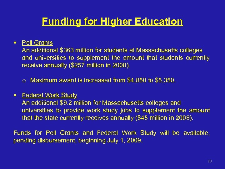 Funding for Higher Education § Pell Grants An additional $363 million for students at