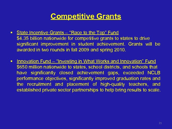 Competitive Grants § State Incentive Grants – “Race to the Top” Fund $4. 35