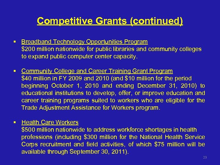 Competitive Grants (continued) § Broadband Technology Opportunities Program $200 million nationwide for public libraries