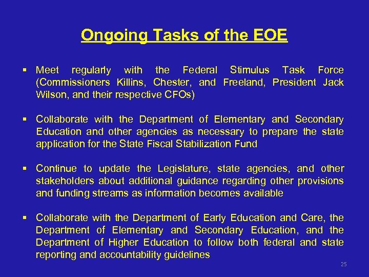 Ongoing Tasks of the EOE § Meet regularly with the Federal Stimulus Task Force
