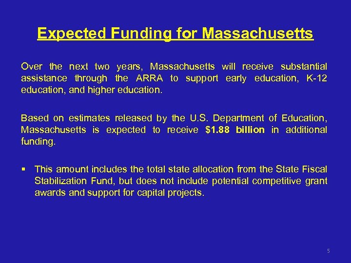 Expected Funding for Massachusetts Over the next two years, Massachusetts will receive substantial assistance
