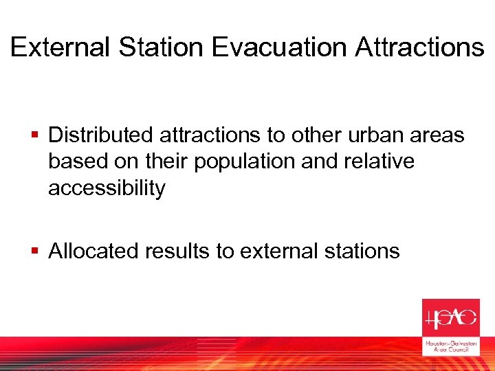 External Station Evacuation Attractions § Distributed attractions to other urban areas based on their