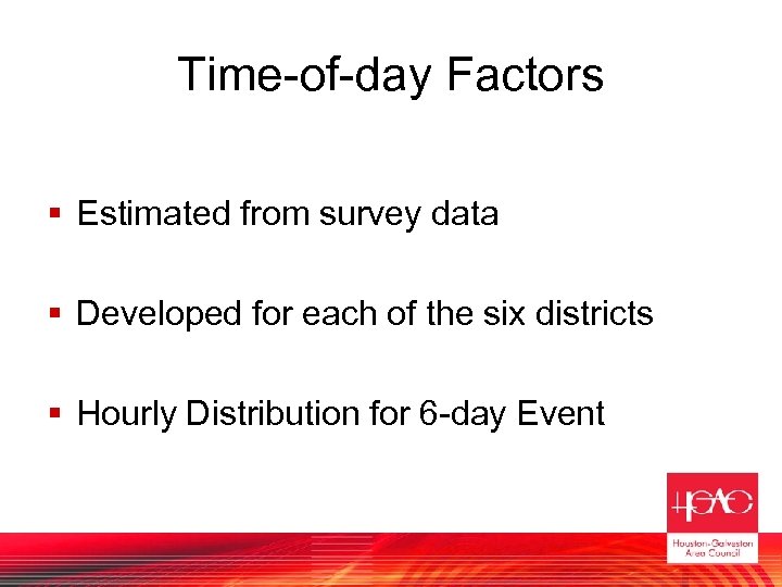 Time-of-day Factors § Estimated from survey data § Developed for each of the six