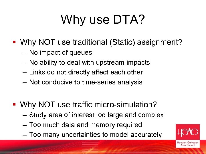 Why use DTA? § Why NOT use traditional (Static) assignment? – – No impact