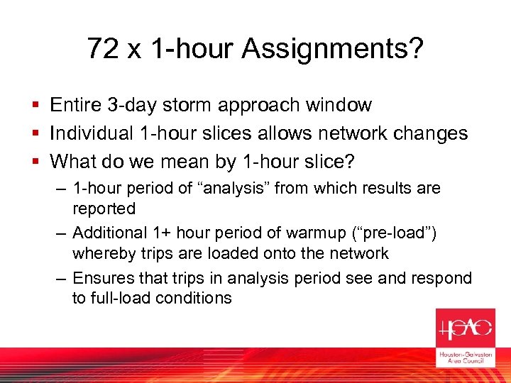 72 x 1 -hour Assignments? § Entire 3 -day storm approach window § Individual