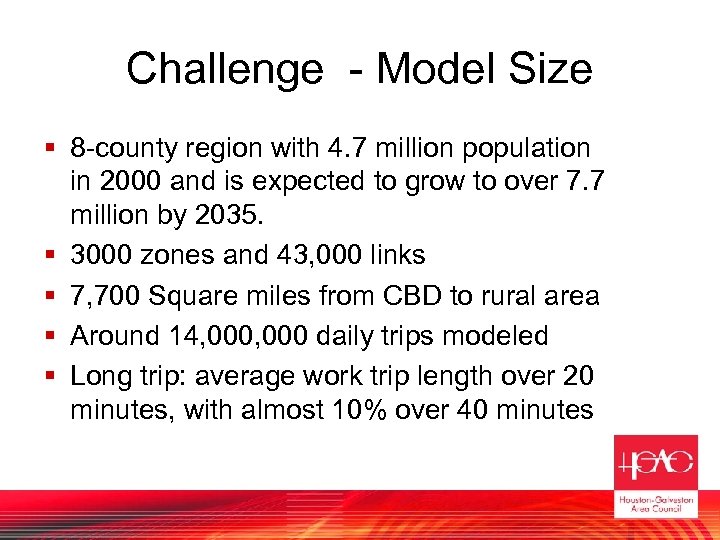 Challenge - Model Size § 8 -county region with 4. 7 million population in