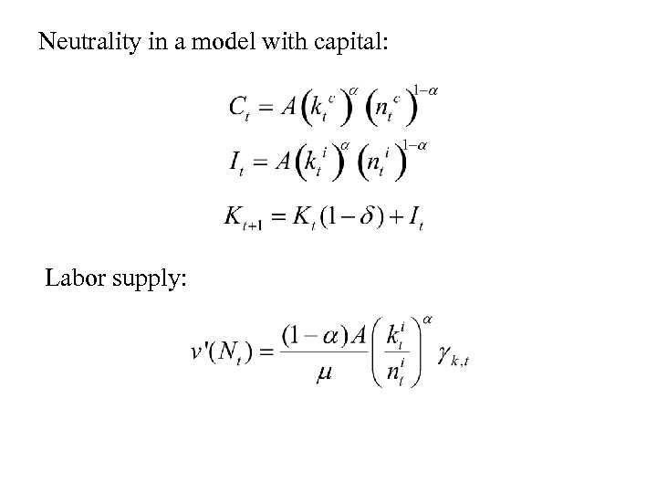 Neutrality in a model with capital: Labor supply: 