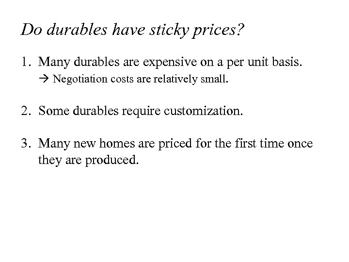 Do durables have sticky prices? 1. Many durables are expensive on a per unit