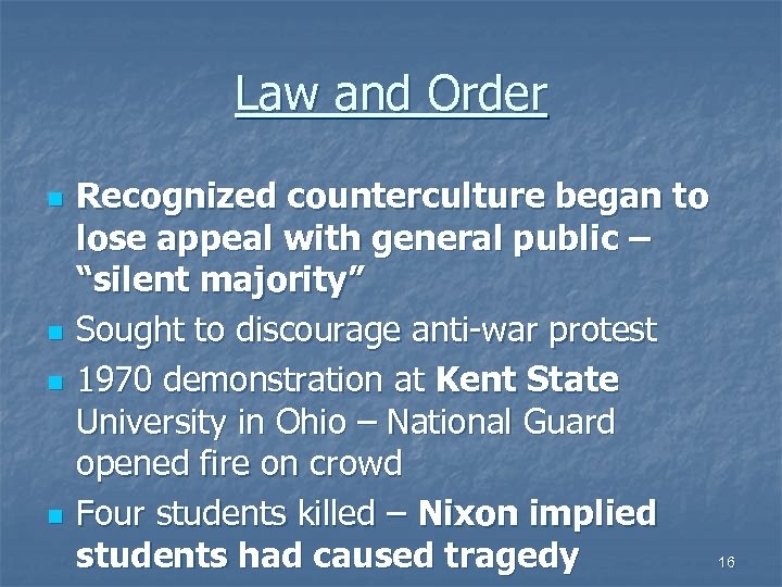 Law and Order n n Recognized counterculture began to lose appeal with general public