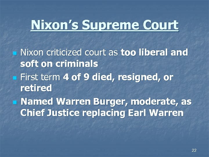 Nixon’s Supreme Court n n n Nixon criticized court as too liberal and soft