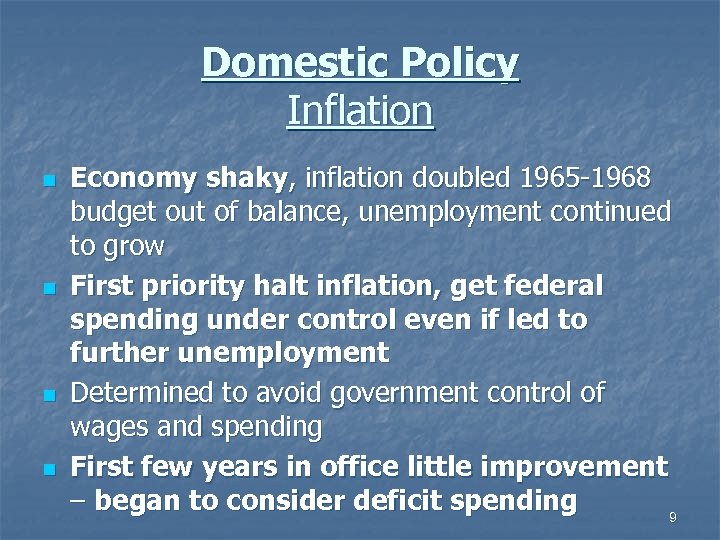 Domestic Policy Inflation n n Economy shaky, inflation doubled 1965 -1968 budget out of