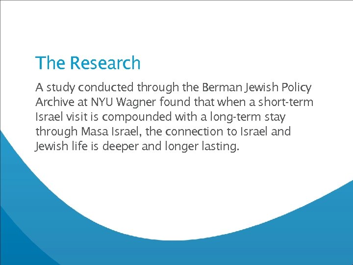 The Research A study conducted through the Berman Jewish Policy Archive at NYU Wagner