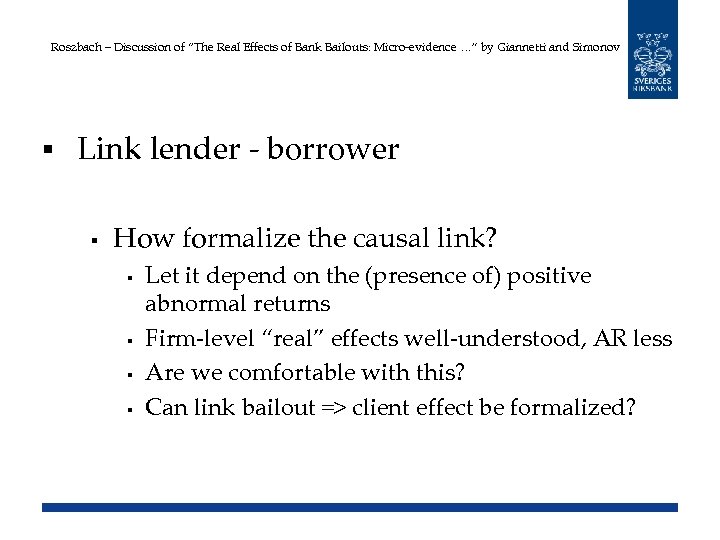 Roszbach – Discussion of “The Real Effects of Bank Bailouts: Micro-evidence …” by Giannetti