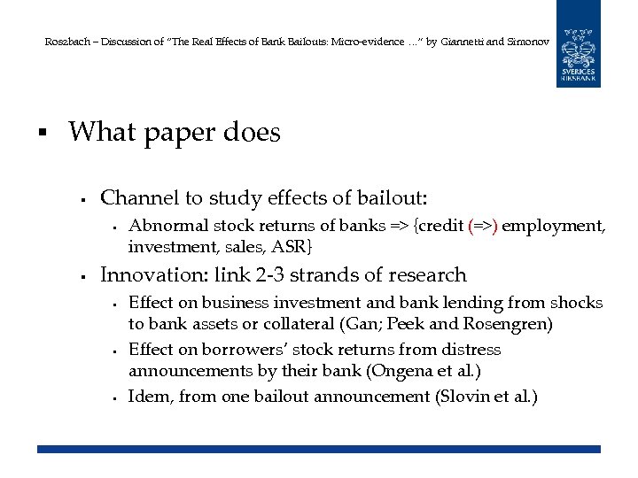 Roszbach – Discussion of “The Real Effects of Bank Bailouts: Micro-evidence …” by Giannetti
