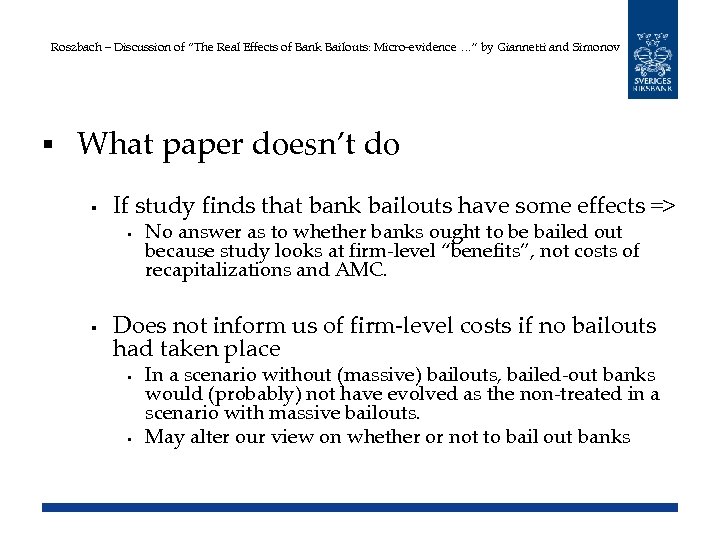 Roszbach – Discussion of “The Real Effects of Bank Bailouts: Micro-evidence …” by Giannetti