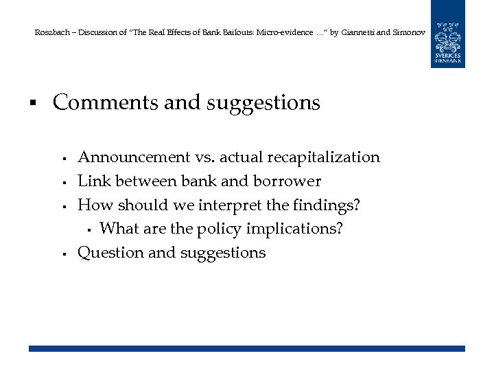 Roszbach – Discussion of “The Real Effects of Bank Bailouts: Micro-evidence …” by Giannetti