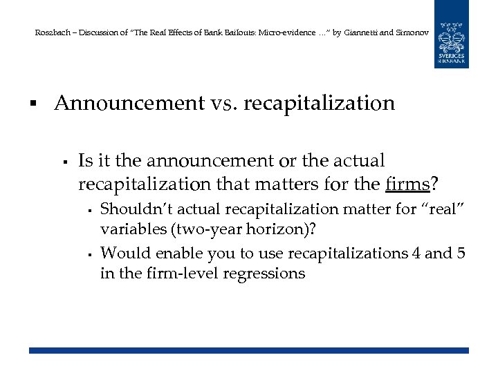 Roszbach – Discussion of “The Real Effects of Bank Bailouts: Micro-evidence …” by Giannetti
