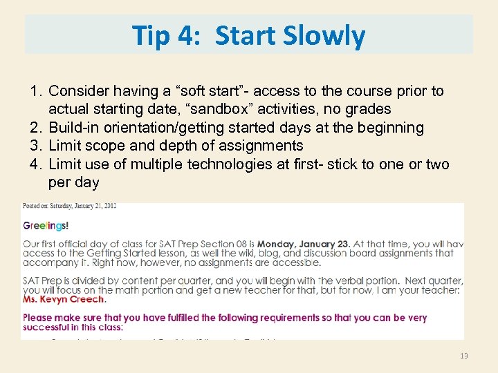 Tip 4: Start Slowly 1. Consider having a “soft start”- access to the course