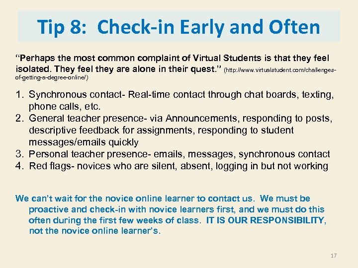 Tip 8: Check-in Early and Often “Perhaps the most common complaint of Virtual Students