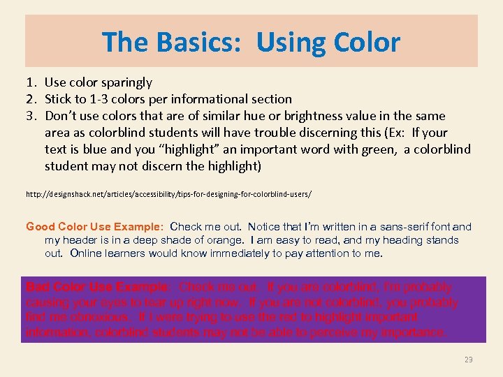 The Basics: Using Color 1. Use color sparingly 2. Stick to 1 -3 colors